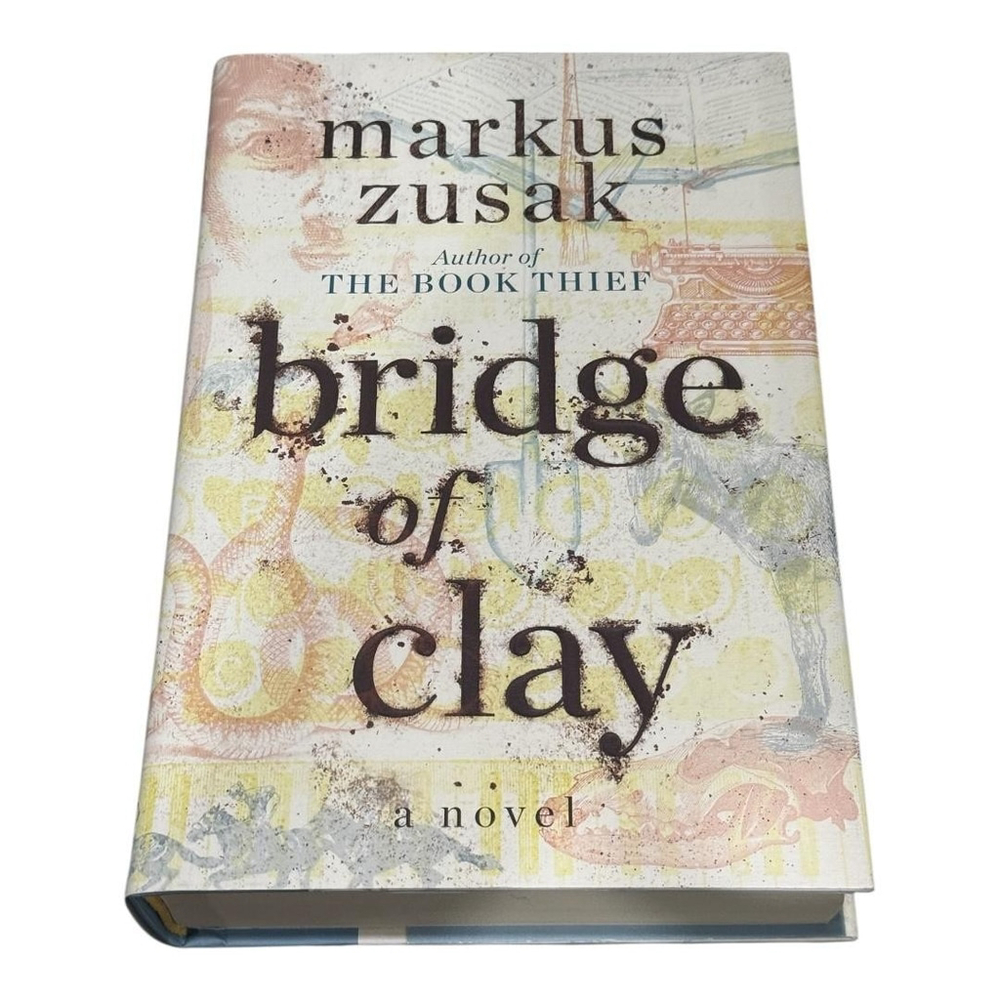 Bridge Of Clay Markus Zusak Novel Hardcover First Edition Dust Jacket Book